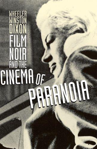 Vorderes Coverbild Film Noir and the Cinema of Paranoia