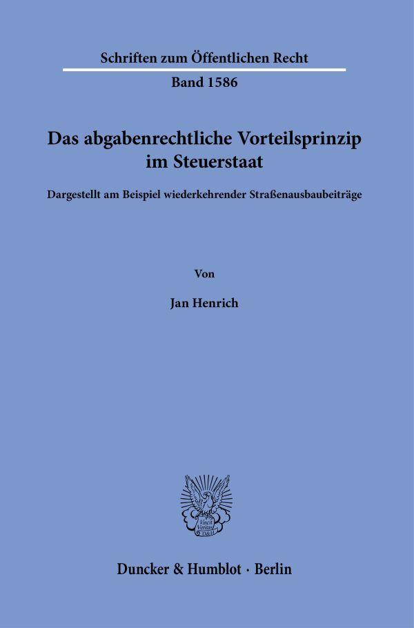 Vorderes Coverbild Das abgabenrechtliche Vorteilsprinzip im Steuerstaat