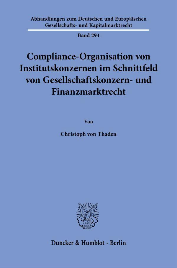 Vorderes Coverbild Compliance-Organisation von Institutskonzernen im Schnittfeld von Gesellschaftskonzern- und Finanzmarktrecht