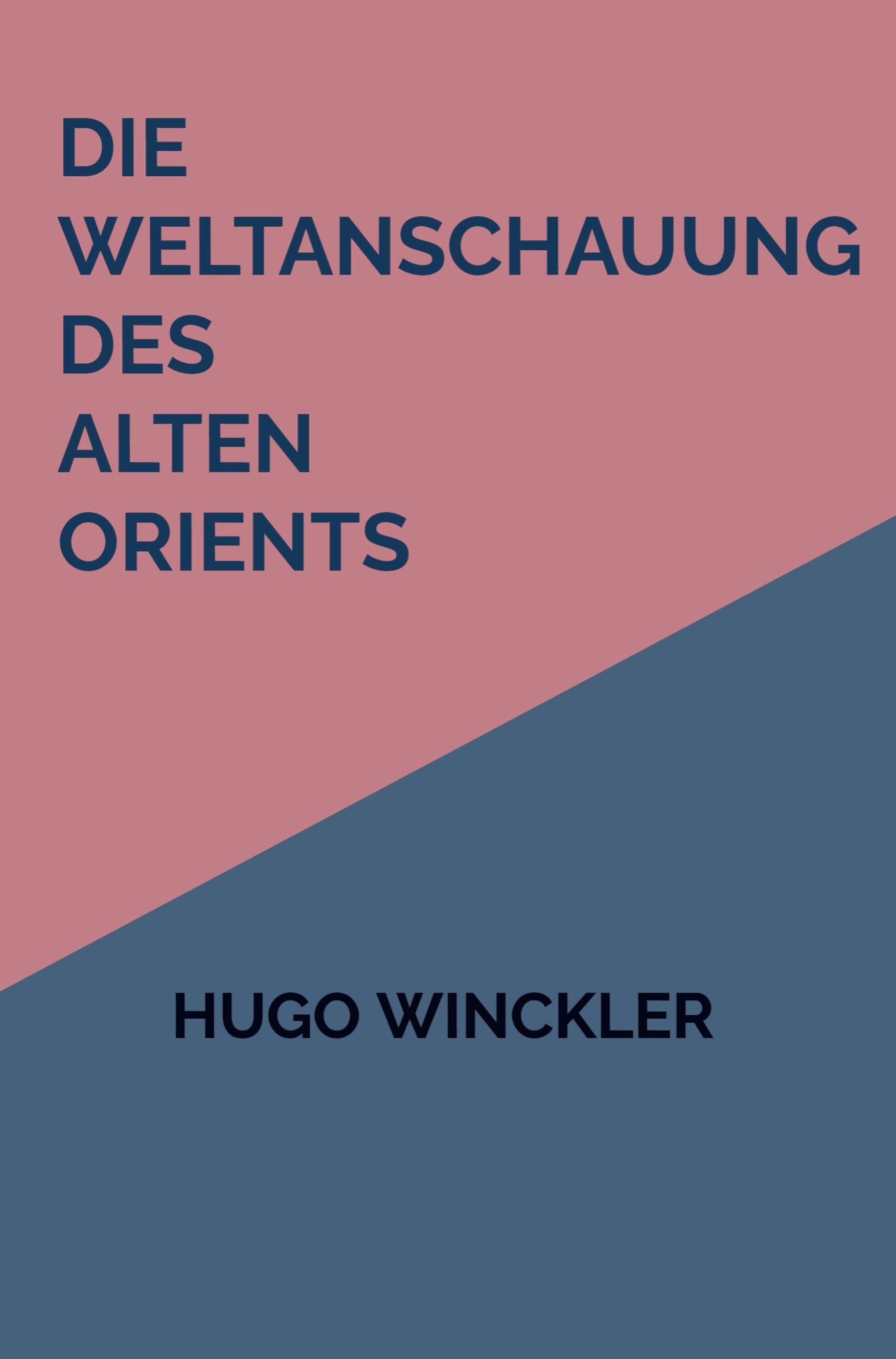 Vorderes Coverbild Die Weltanschauung des Alten Orients
