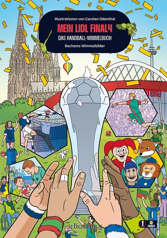 Vorderes Coverbild Mein Lidl Final4 - Das Handball-Wimmelbuch Wimmelbilderbuch DHB Pokal für alle Handballfans Illustrationen von Carsten Odenthal