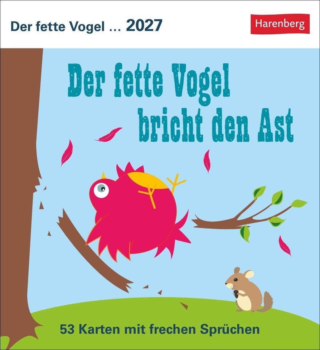 Vorderes Coverbild Der fette Vogel bricht den Ast Postkartenkalender 2027 - Wochenkalender - 53 Karten mit frechen Sprüchen