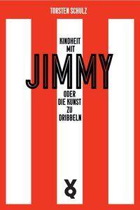 Vorderes Coverbild Kindheit mit Jimmy oder Die Kunst zu dribbeln