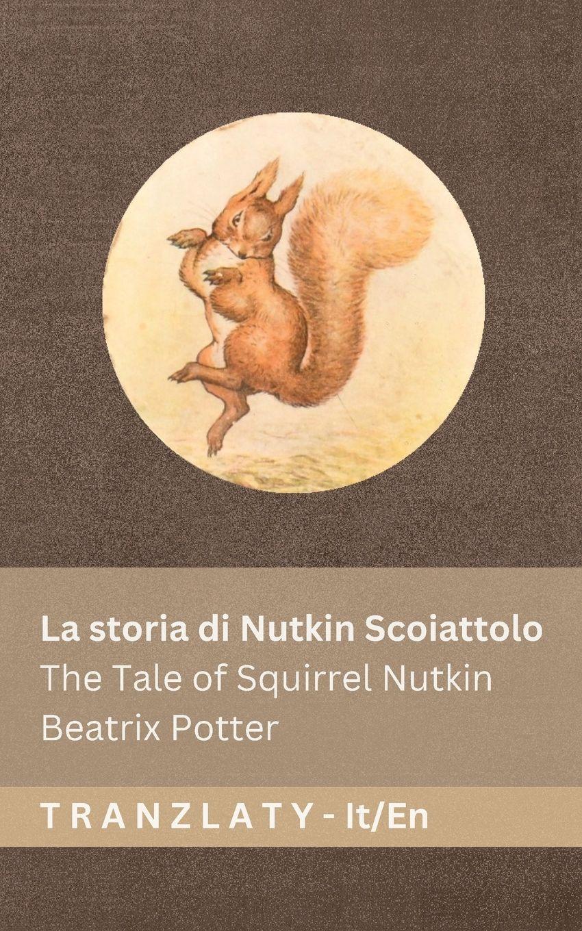 Vorderes Coverbild La storia di Nutkin Scoiattolo / The Tale of Squirrel Nutkin
