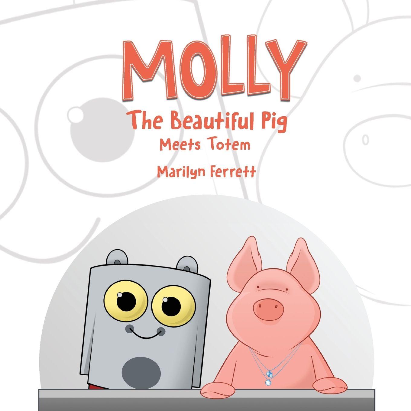 Vorderes Coverbild MOLLY The Beautiful Pig Meets Totem