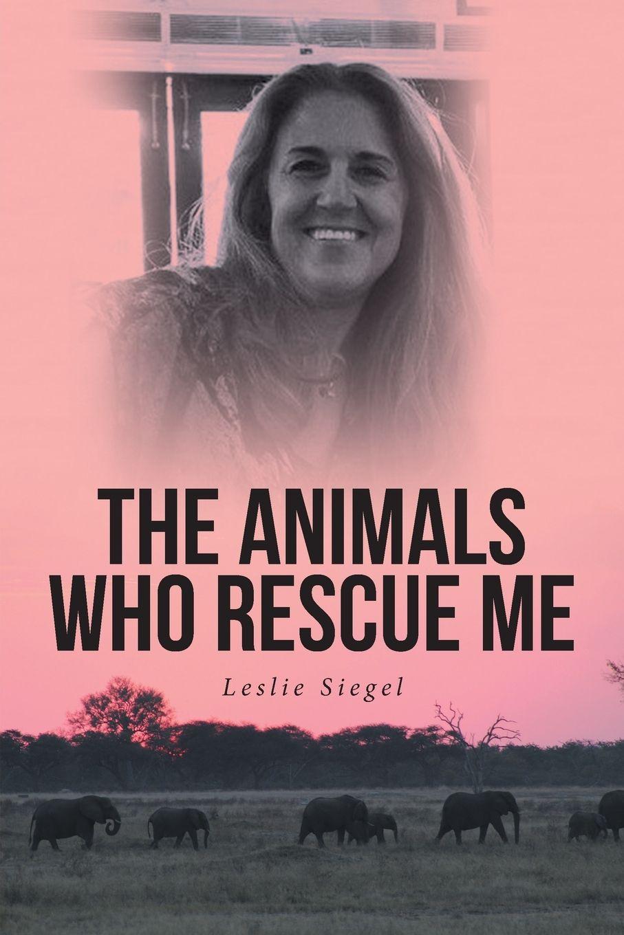 Vorderes Coverbild THE ANIMALS WHO RESCUE ME
