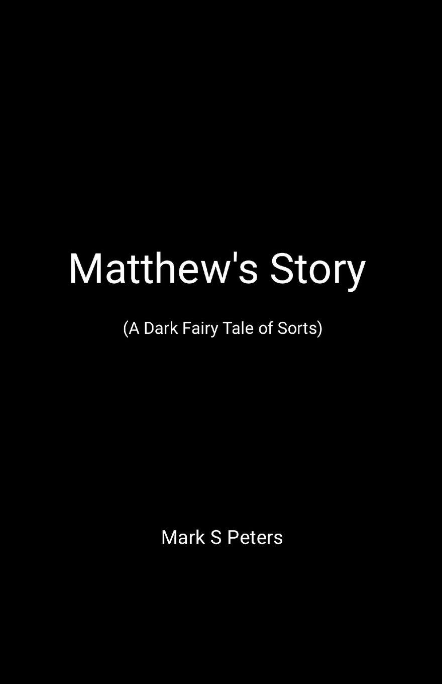 Vorderes Coverbild Matthew's Story (A Dark Fairy Tale of Sorts)