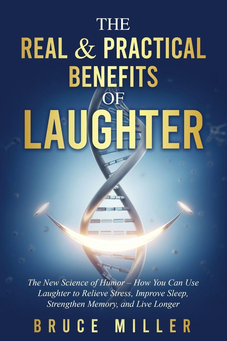 Vorderes Coverbild The Real & Practical Benefits of Laughter