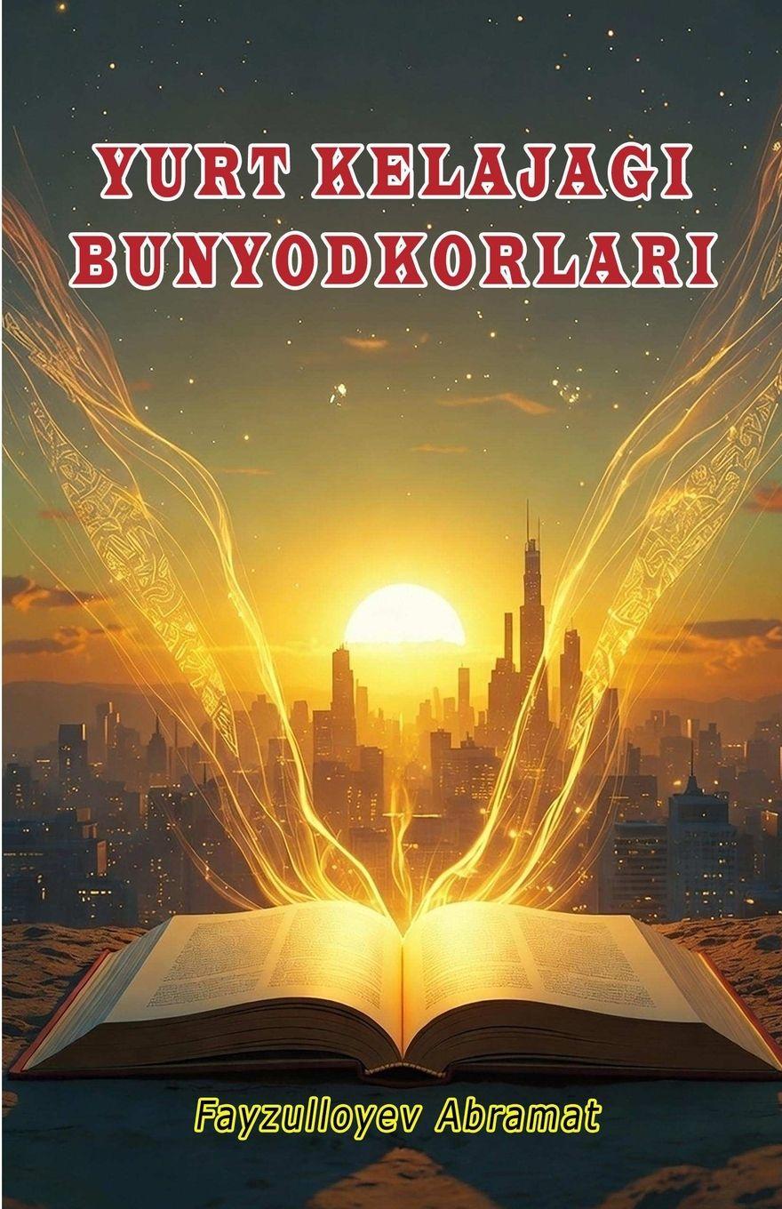 Vorderes Coverbild Yurt kelajagi bunyodkorlari