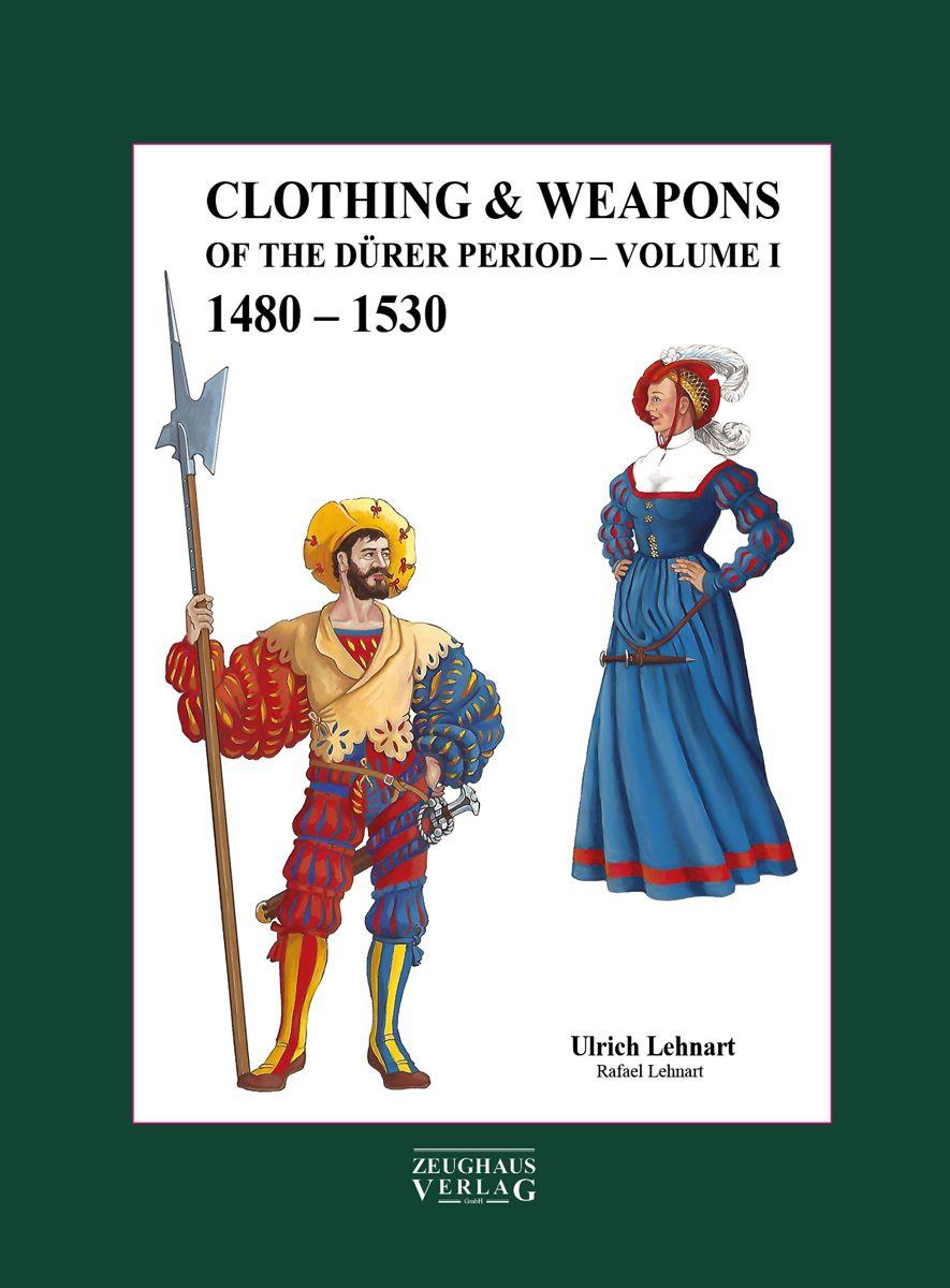 Vorderes Coverbild Clothing & Weapons of the Dürer Period 1480-1530