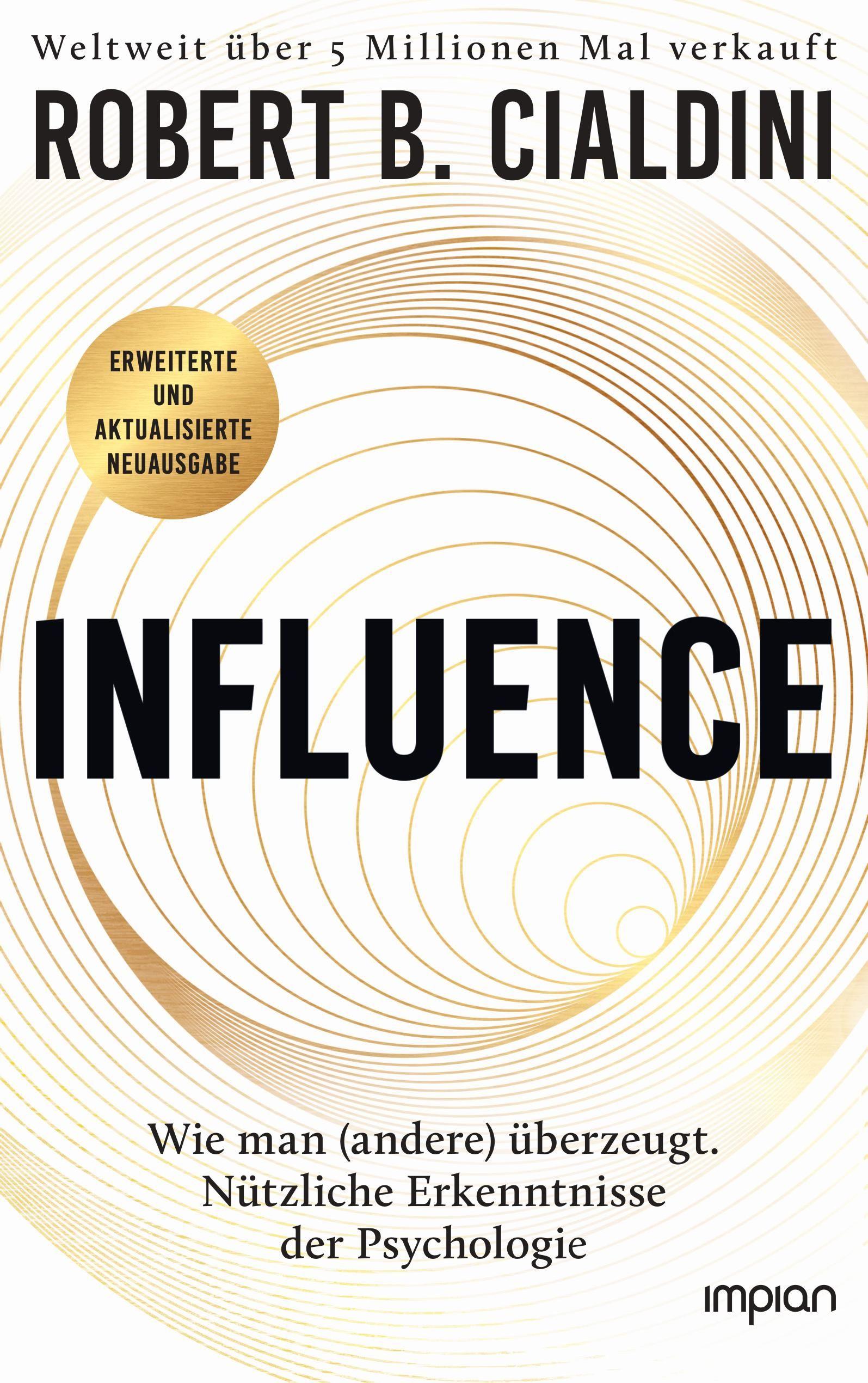 Vorderes Coverbild INFLUENCE - Wie man (andere) überzeugt. Nützliche Erkenntnisse der Psychologie