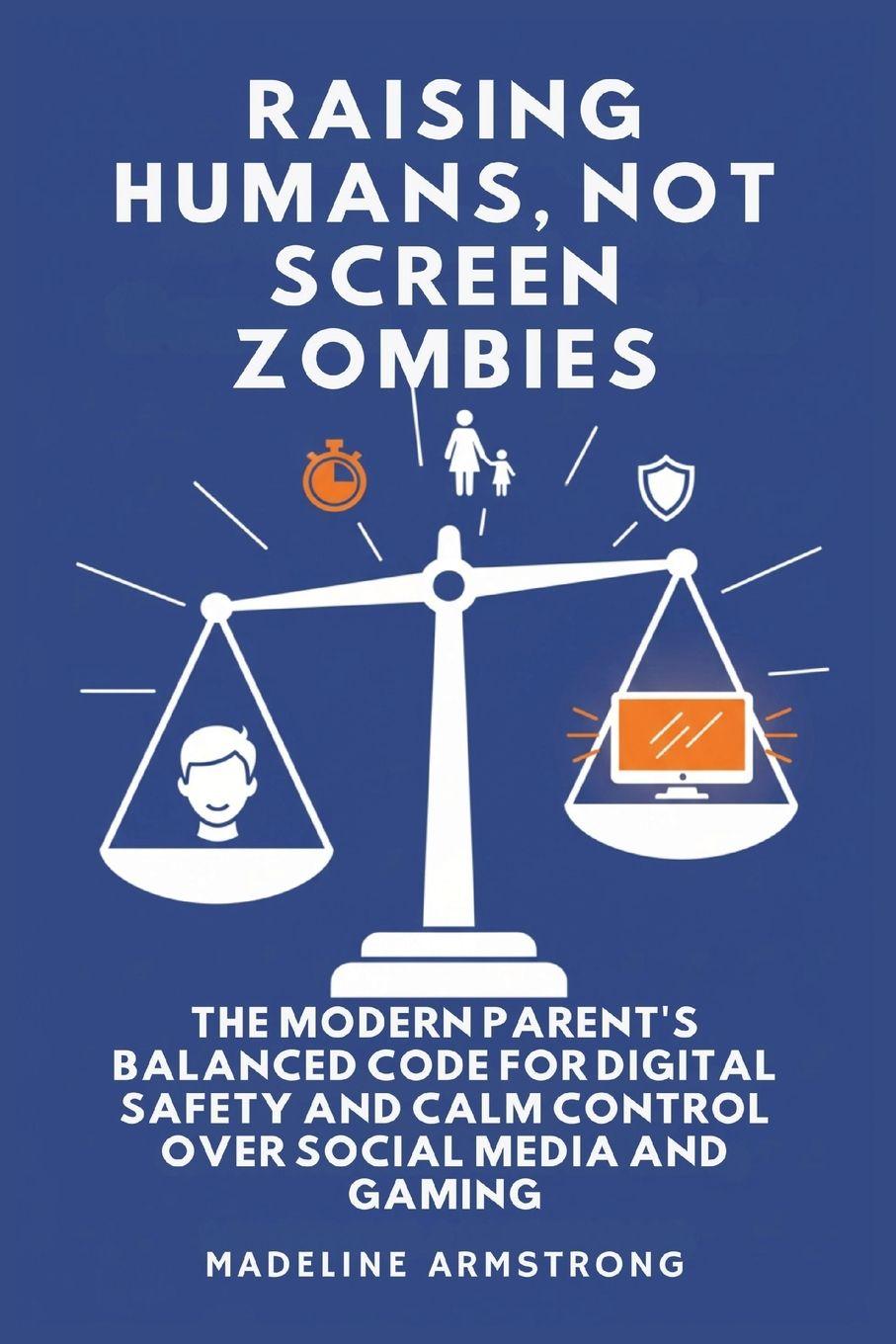 Vorderes Coverbild Raising Humans, Not Screen Zombies