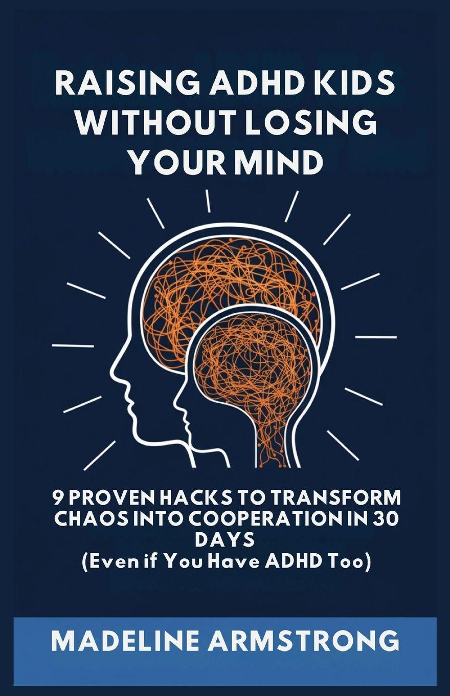 Vorderes Coverbild Raising ADHD Kids Without Losing Your Mind