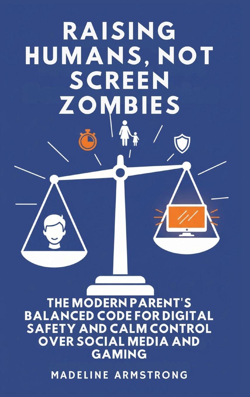 Vorderes Coverbild Raising Humans, Not Screen Zombies
