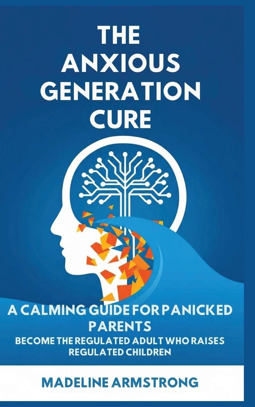 Vorderes Coverbild The Anxious Generation Cure