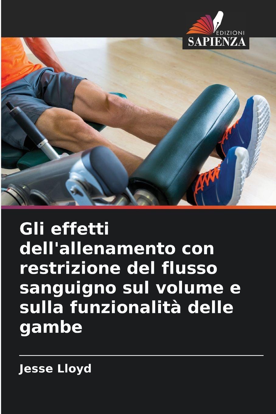 Vorderes Coverbild Gli effetti dell'allenamento con restrizione del flusso sanguigno sul volume e sulla funzionalità delle gambe