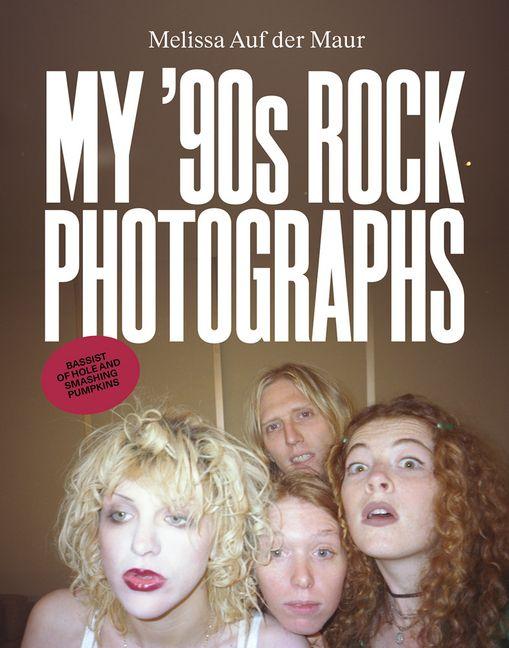 Vorderes Coverbild Melissa Auf Der Maur: My '90s Rock Photographs