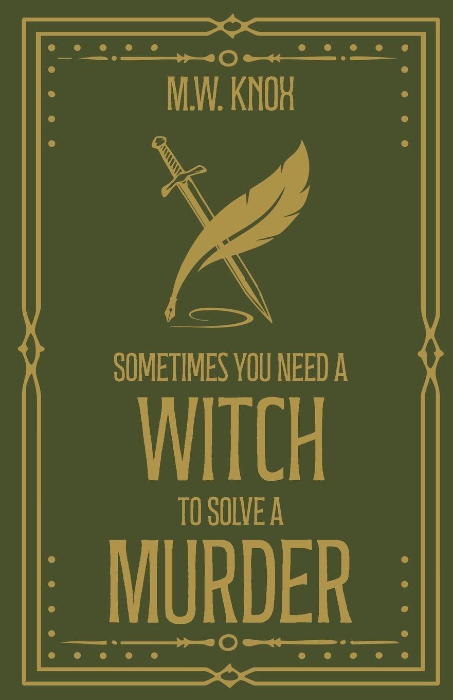 Vorderes Coverbild Sometimes You Need a Witch to Solve a Murder