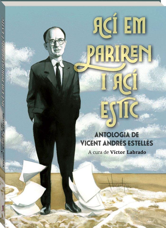 Vorderes Coverbild Ací em pariren, ací estic: Antologia de Vicent Andrés Estellés