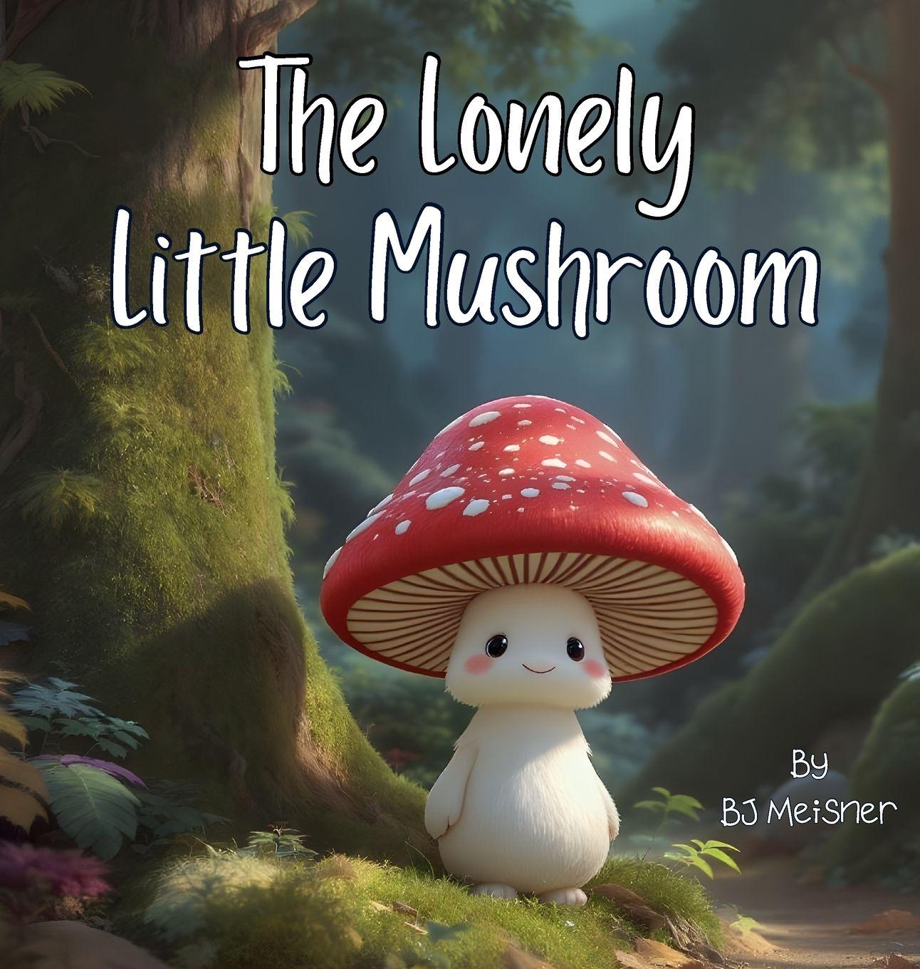 Vorderes Coverbild The Lonely Little Mushroom
