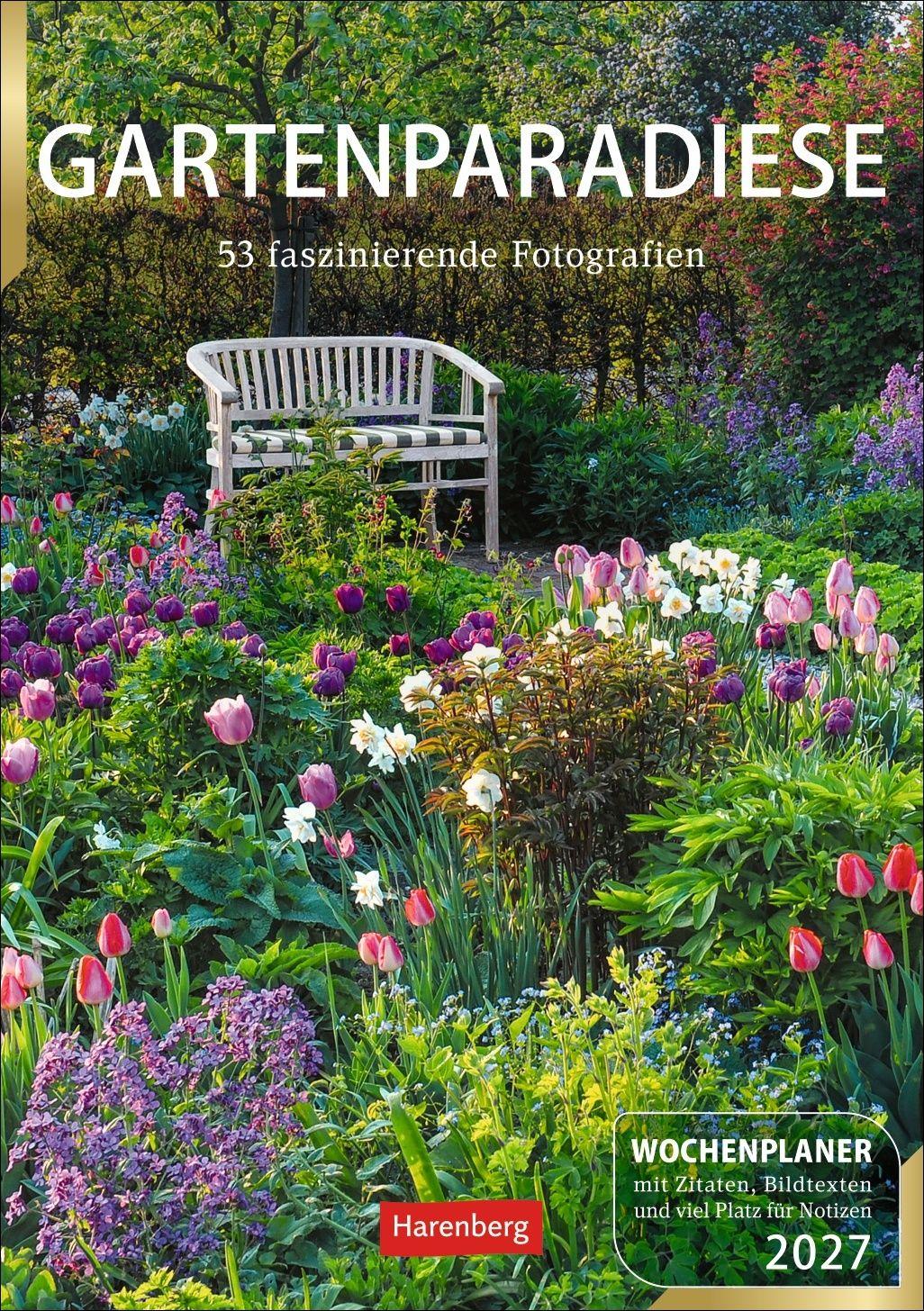 Vorderes Coverbild Gartenparadiese Wochenplaner 2027 - 53 faszinierende Fotografien