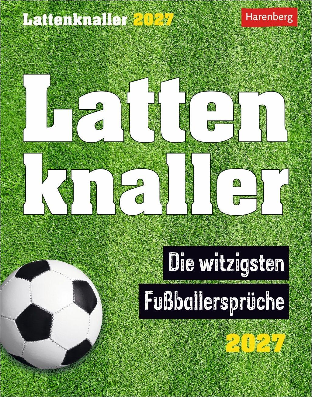 Vorderes Coverbild Lattenknaller Tagesabreißkalender 2027 - Die witzigsten Fußballersprüche