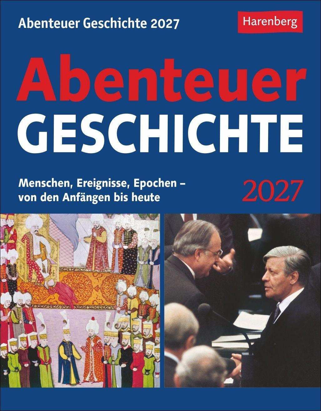 Vorderes Coverbild Abenteuer Geschichte Tagesabreißkalender 2027 - Menschen, Ereignisse, Epochen - von den Anfängen bis heute