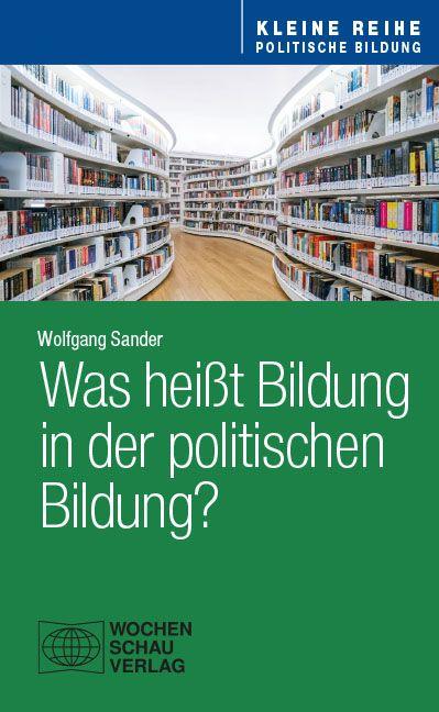 Vorderes Coverbild Was heißt Bildung in der politischen Bildung?
