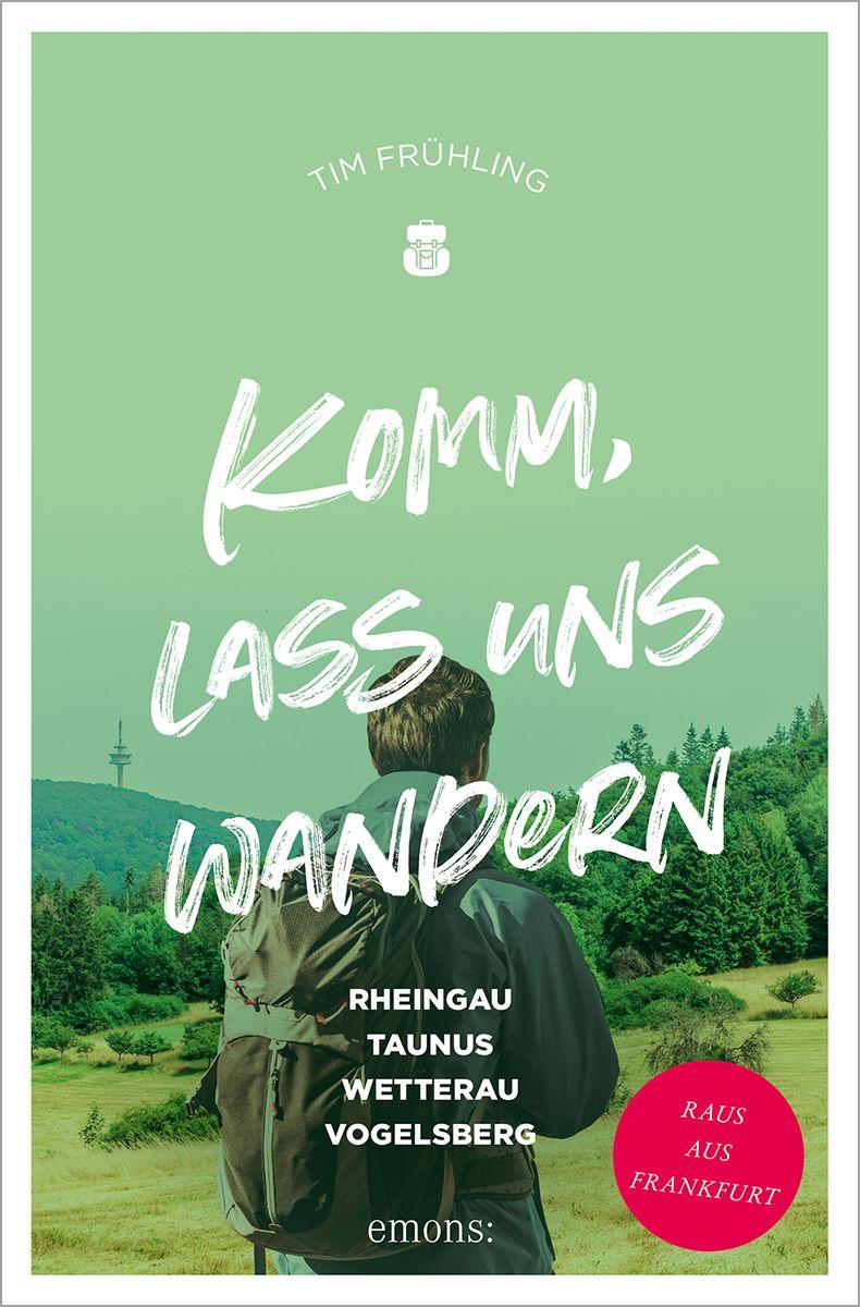 Vorderes Coverbild Komm, lass uns wandern. Rheingau, Taunus, Wetterau, Vogelsberg