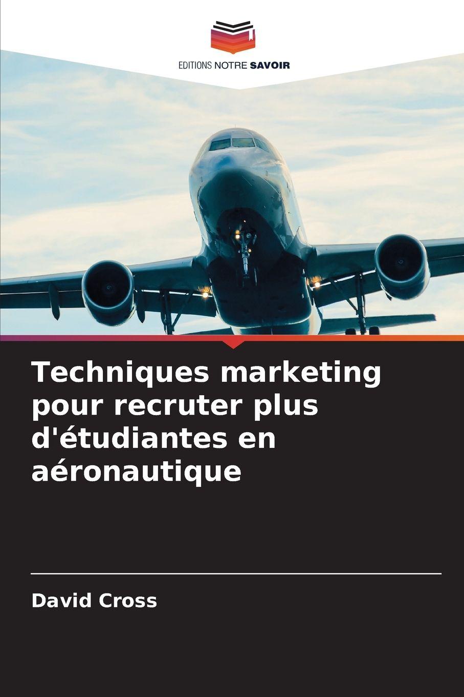 Vorderes Coverbild Techniques marketing pour recruter plus d'étudiantes en aéronautique