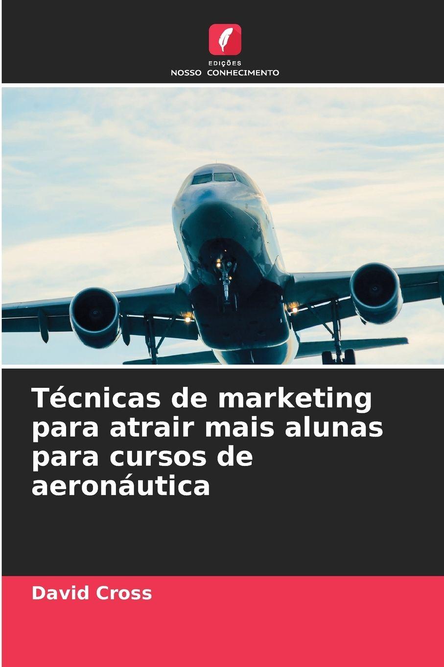 Vorderes Coverbild Técnicas de marketing para atrair mais alunas para cursos de aeronáutica