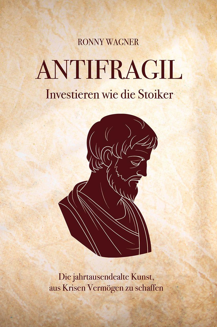 Vorderes Coverbild Antifragil - investieren wie die Stoiker