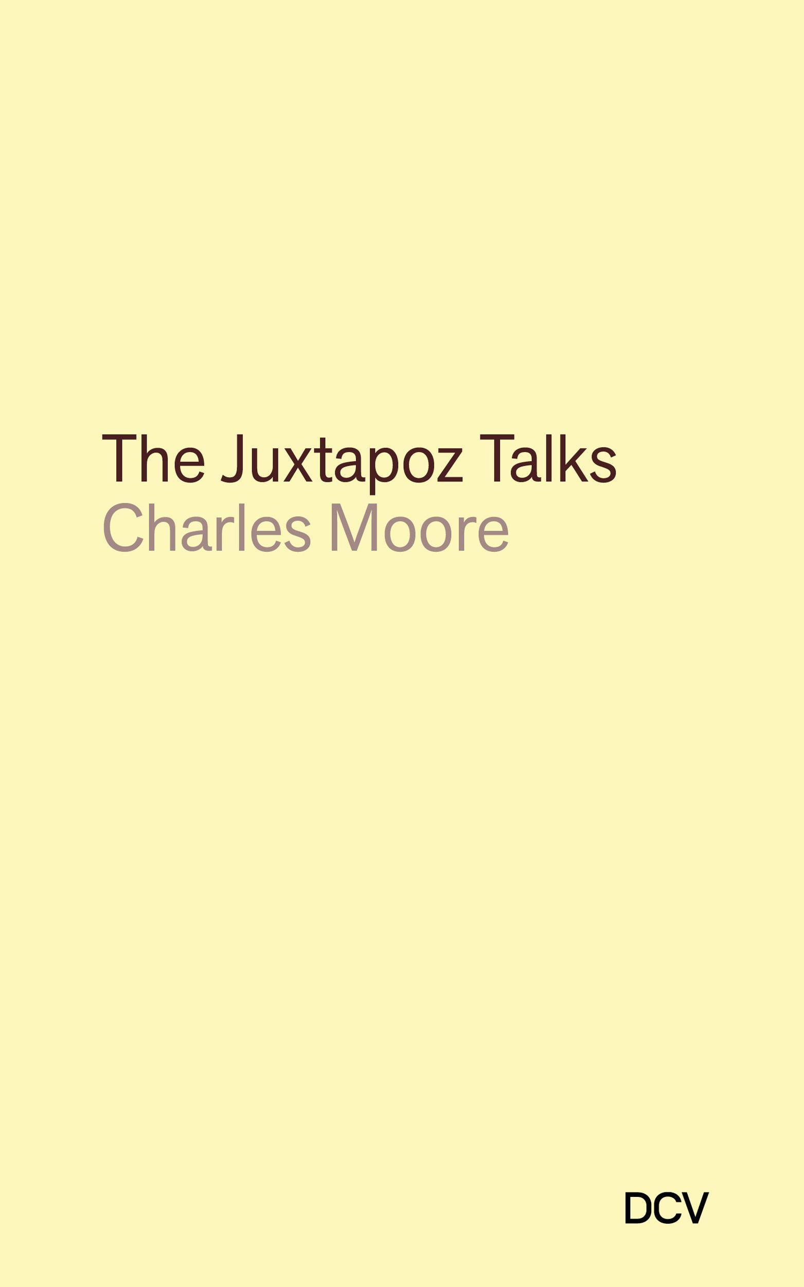 Vorderes Coverbild Charles Moore: The Juxtapoz Talks
