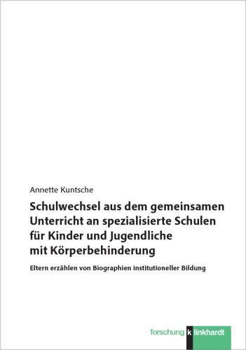 Vorderes Coverbild Schulwechsel aus dem gemeinsamen Unterricht an spezialisierte Schulen für Kinder und Jugendliche mit Körperbehinderung