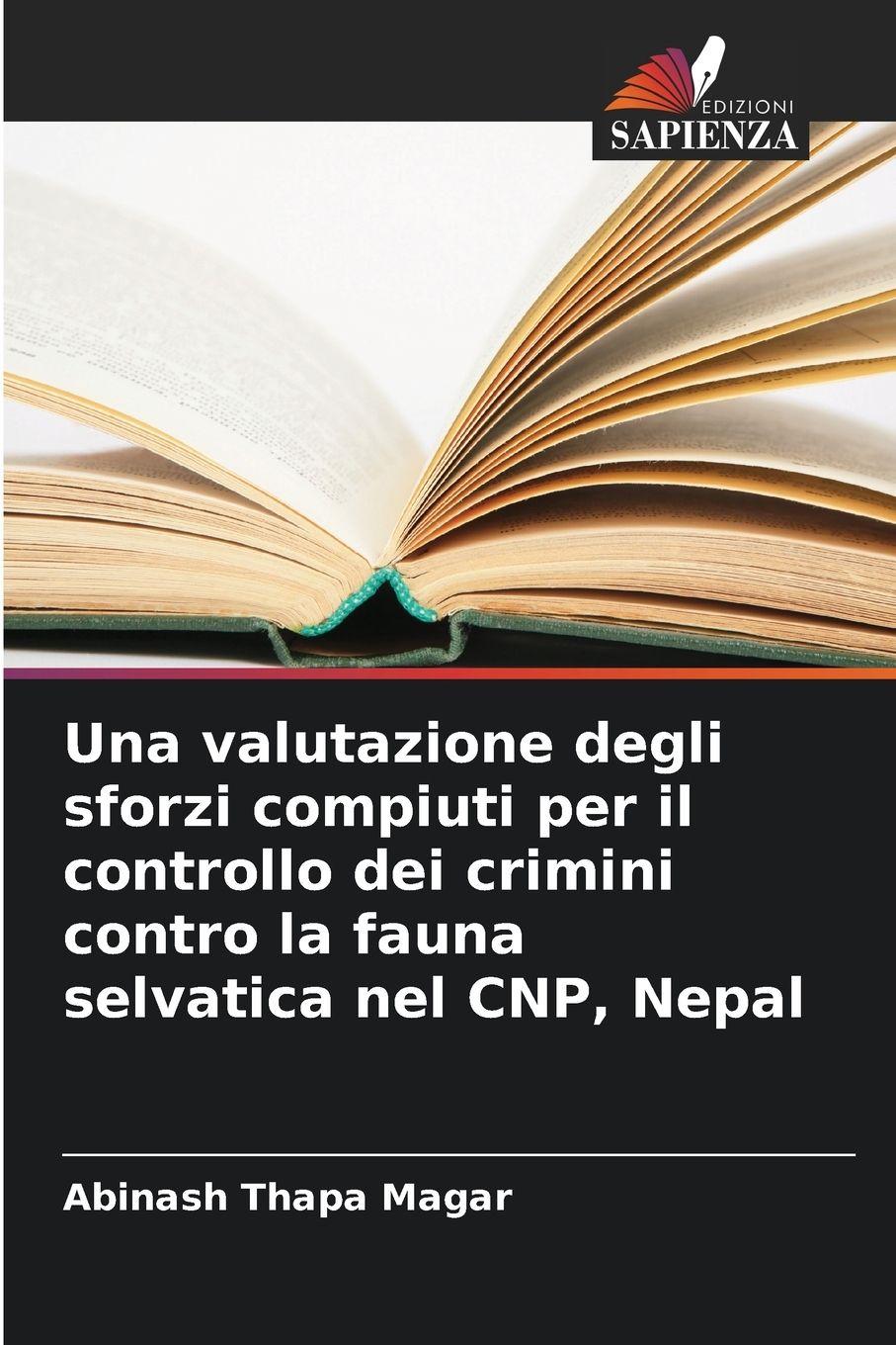 Vorderes Coverbild Una valutazione degli sforzi compiuti per il controllo dei crimini contro la fauna selvatica nel CNP, Nepal