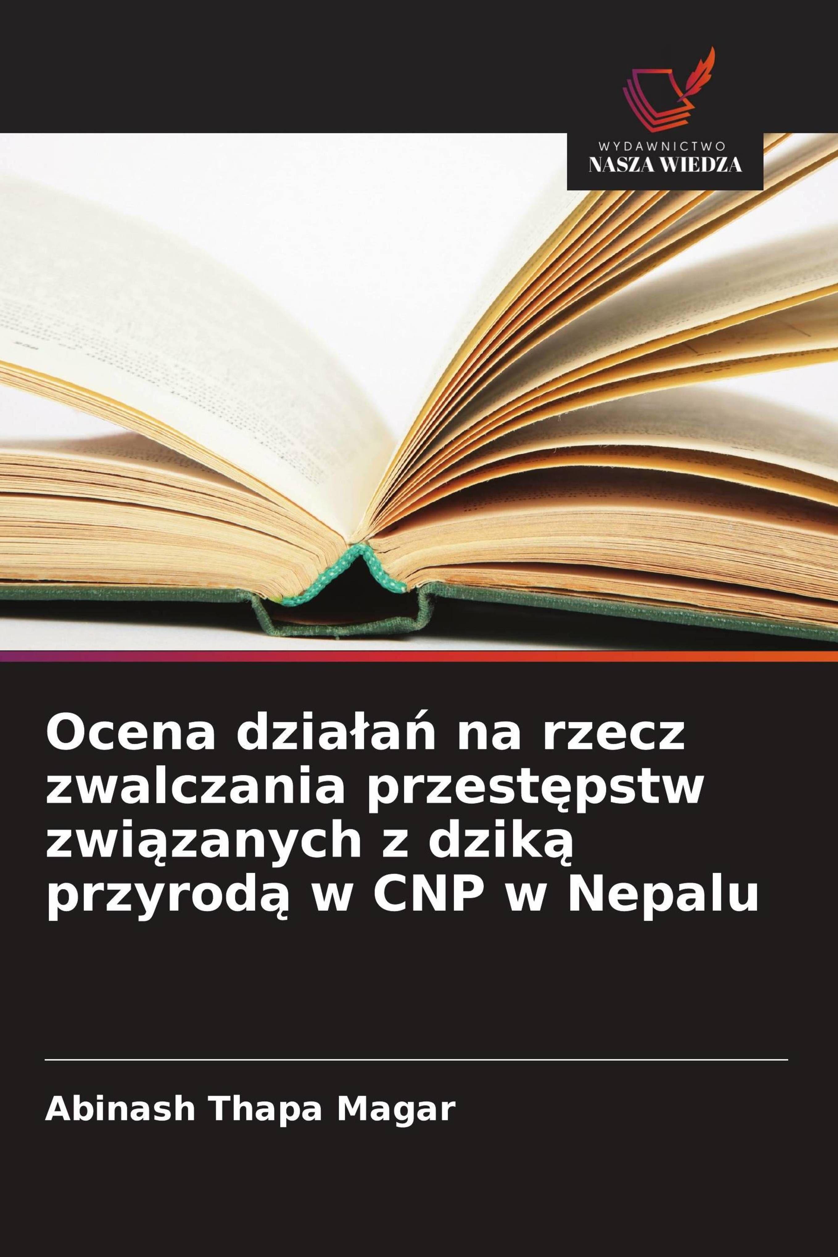 Vorderes Coverbild Ocena dzia¿a¿ na rzecz zwalczania przest¿pstw zwi¿zanych z dzik¿ przyrod¿ w CNP w Nepalu