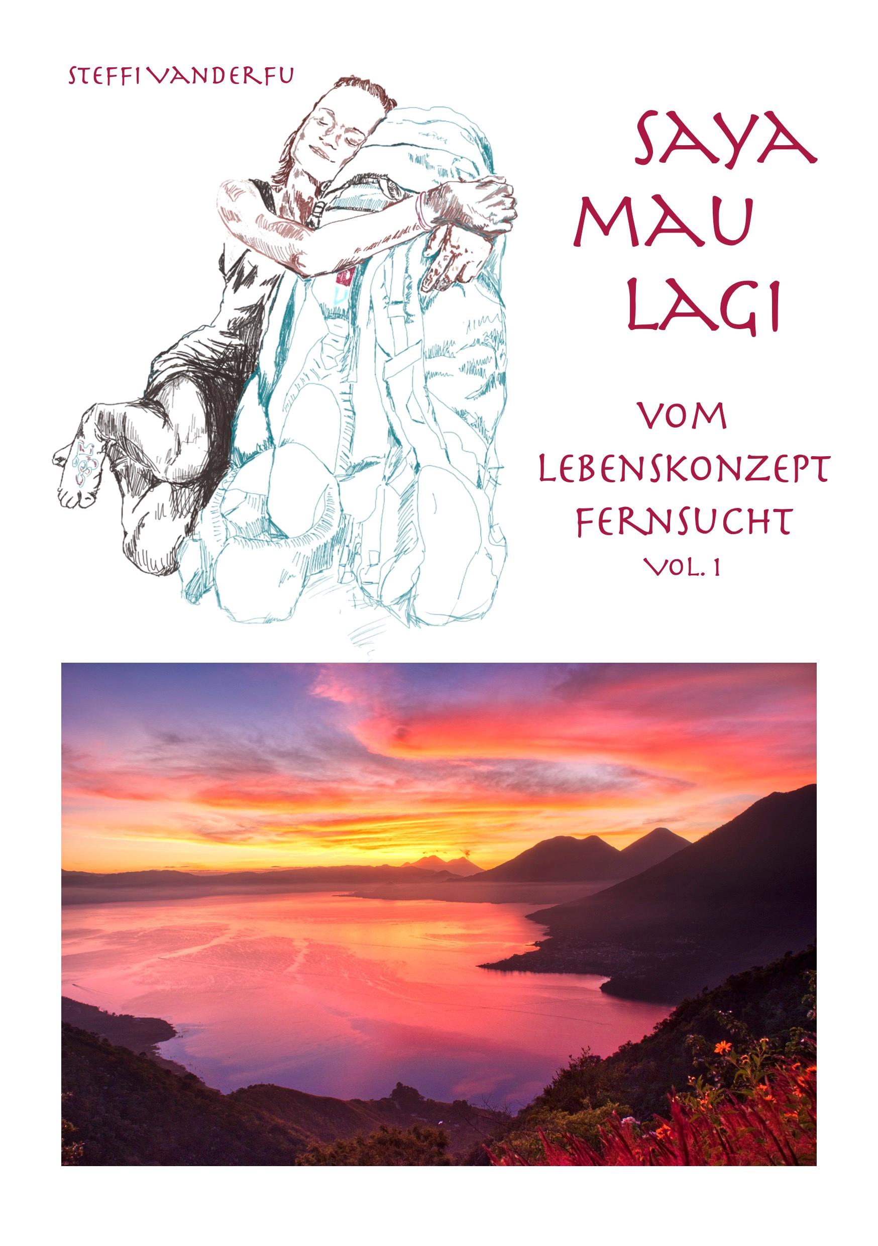 Vorderes Coverbild Saya Mau Lagi - Vom Lebenskonzept Fernsucht