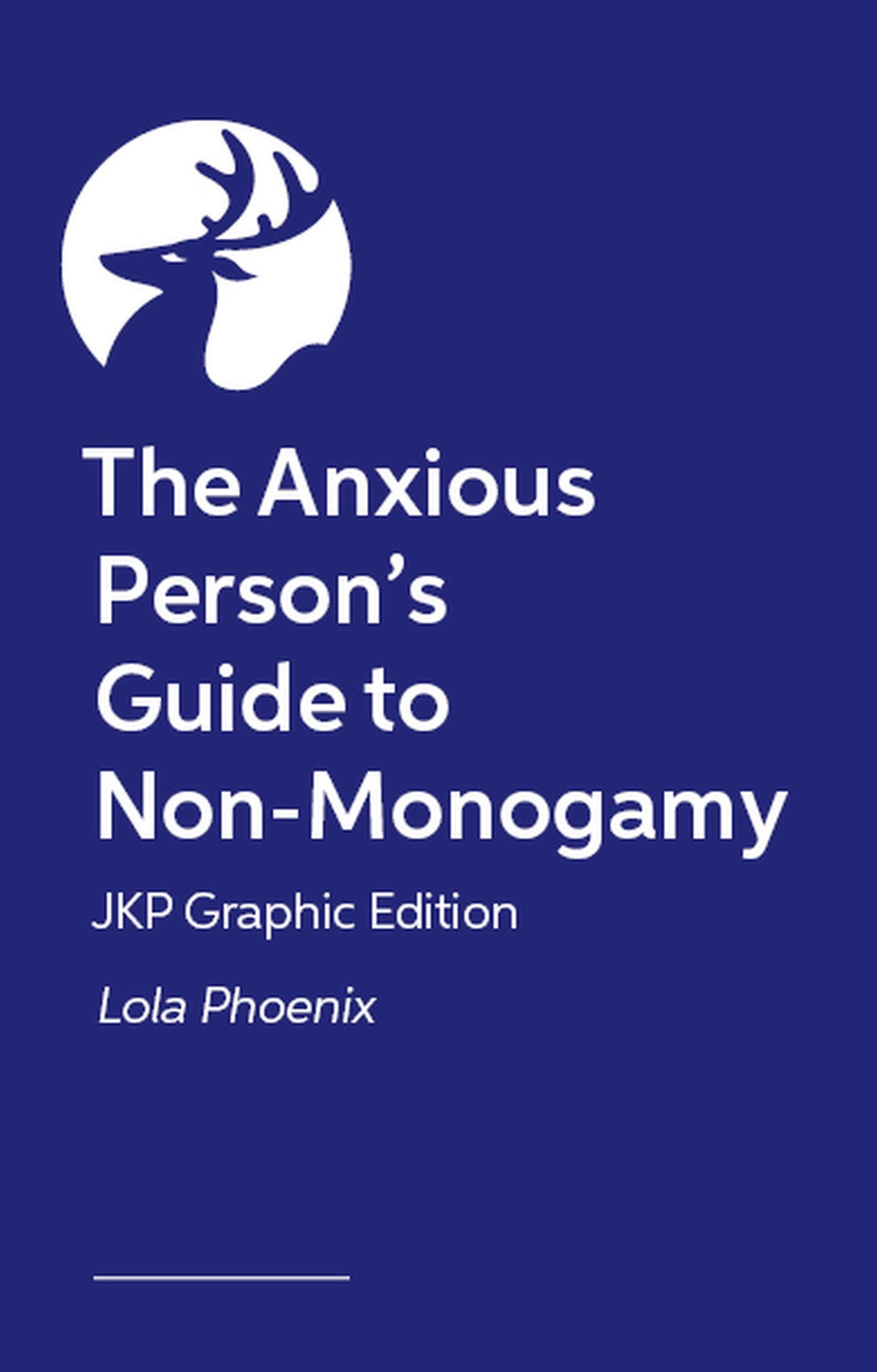 Vorderes Coverbild The Anxious Person's Guide to Non-Monogamy - Jkp Graphic Edition