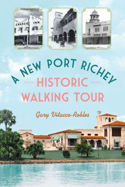 Vorderes Coverbild A New Port Richey Historic Walking Tour