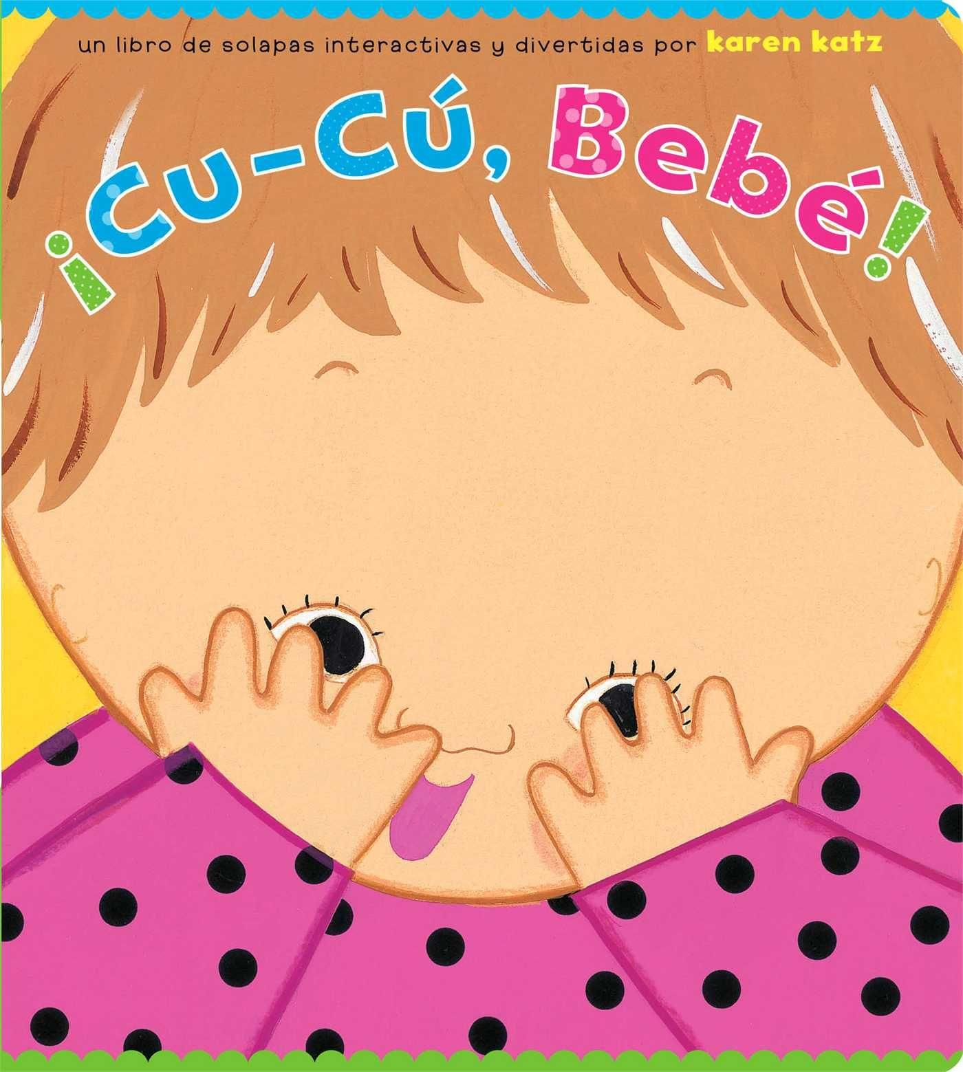 Vorderes Coverbild ¡Cu-Cú, Bebé! (Peek-A-Baby)
