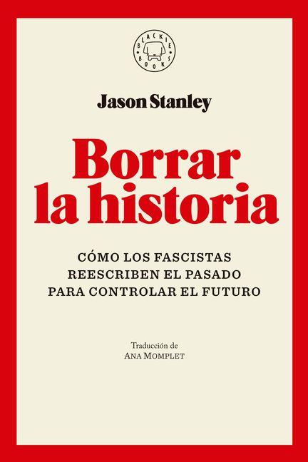 Vorderes Coverbild Borrar La Historia / Erasing History: How Fascists Rewrite the Past to Control the Future