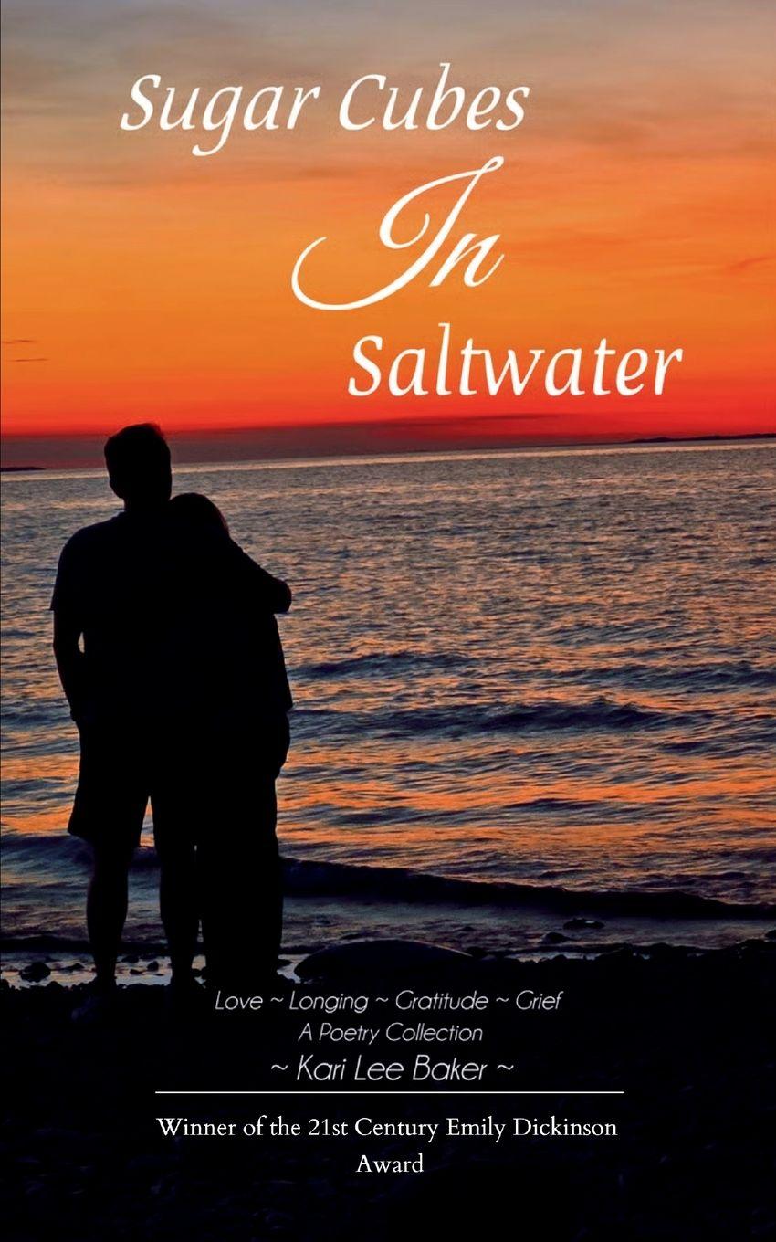 Vorderes Coverbild Sugar Cubes in Saltwater Love ~ Longing ~ Gratitude ~ Grief A Poetry Collection