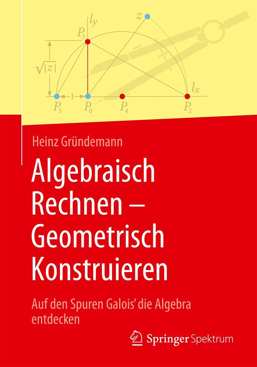 Vorderes Coverbild Algebraisch Rechnen - Geometrisch Konstruieren