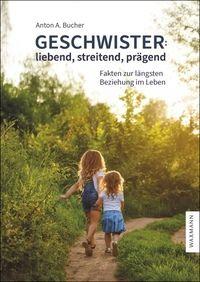 Vorderes Coverbild Geschwister: liebend, streitend, prägend