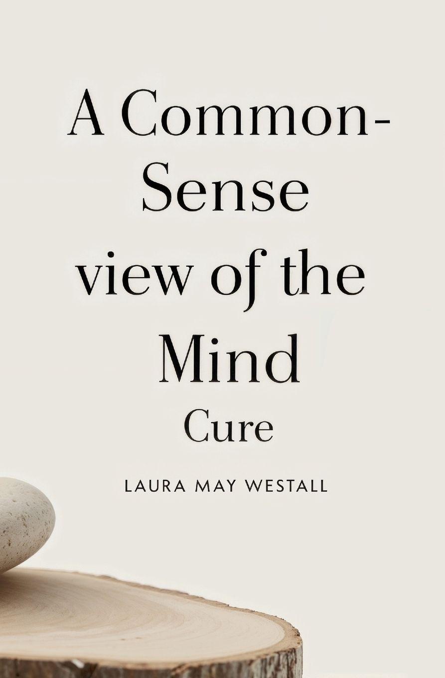 Vorderes Coverbild A Common-Sense View of the Mind Cure