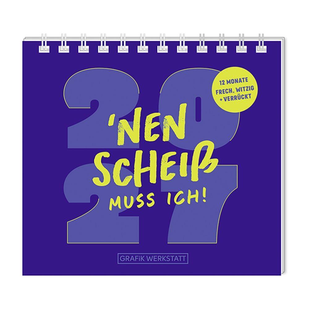 Vorderes Coverbild Mini-Kalender 2027 'Nen Scheiß muss ich!