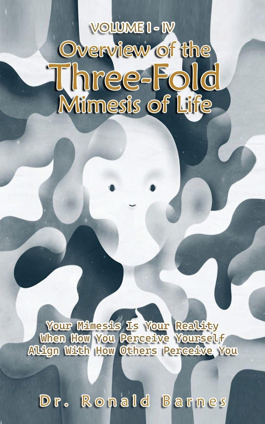 Vorderes Coverbild Volume I-IV Overview of the Three-Fold Mimesis of Life