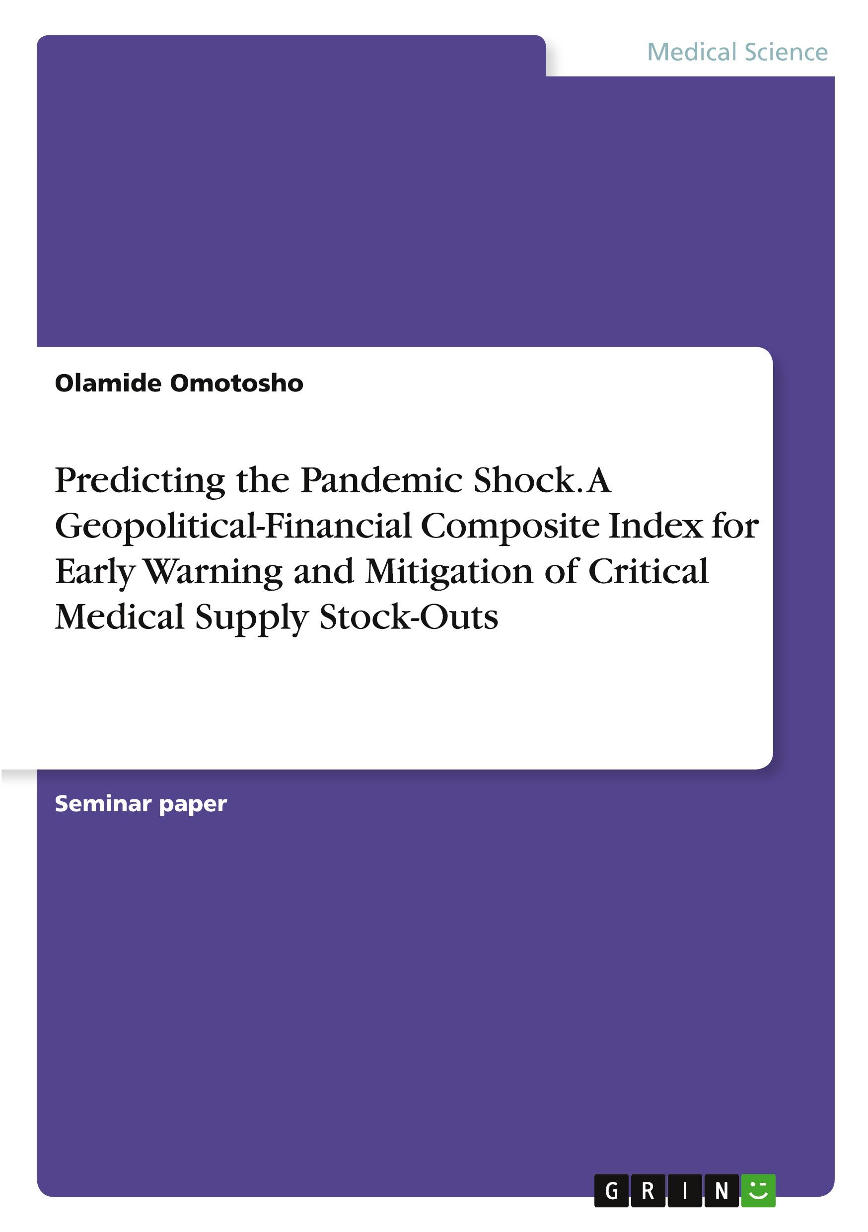 Vorderes Coverbild Predicting the Pandemic Shock. A Geopolitical-Financial Composite Index for Early Warning and Mitigation of Critical Medical Supply Stock-Outs