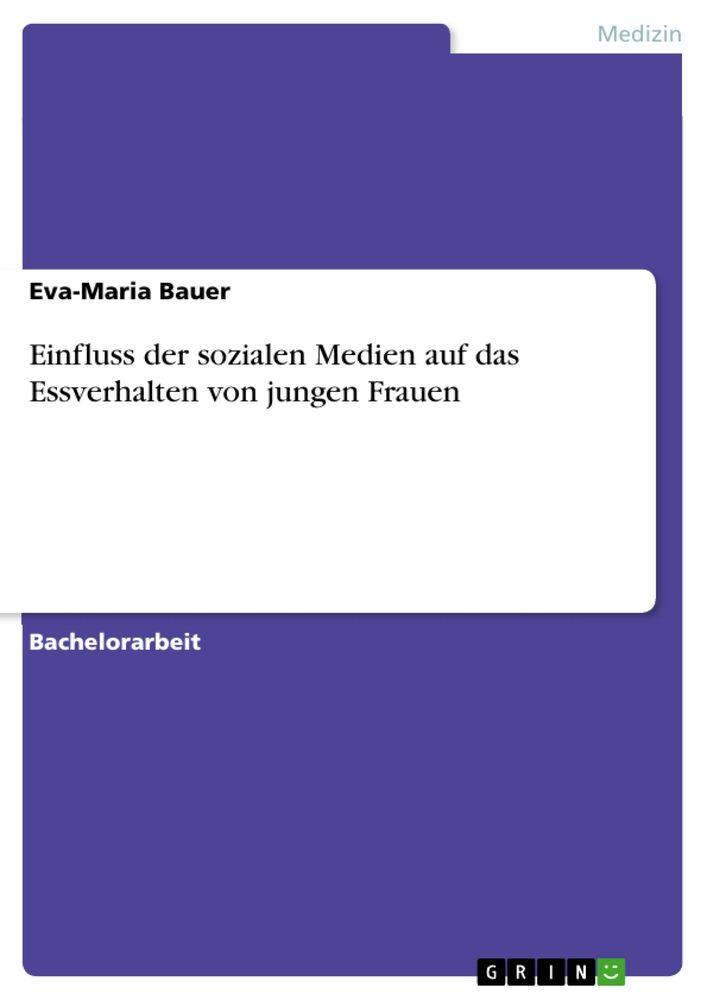 Vorderes Coverbild Einfluss der sozialen Medien auf das Essverhalten von jungen Frauen