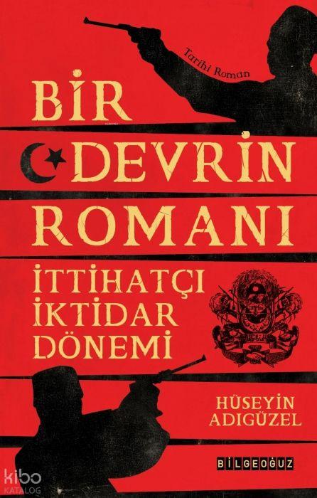 Vorderes Coverbild Bir Devrin Romani Ittihatci Iktidar Dönemi